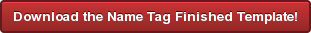 Download the Name Tag Finished Template!